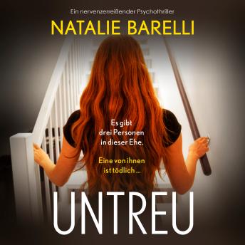 [German] - Untreu - Ein nervenzerreißender Psychothriller (Ungekürzt)