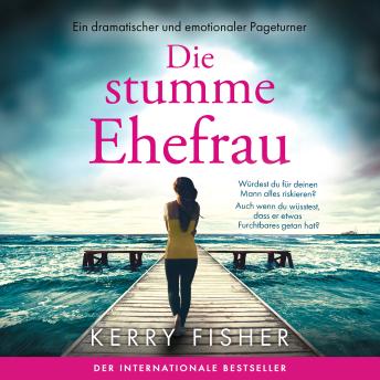 [German] - Die stumme Ehefrau - Ein dramatischer und emotionaler Pageturner (Ungekürzt)