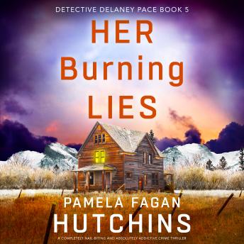 Her Burning Lies: A completely nail-biting and absolutely addictive crime thriller