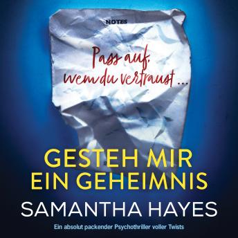 [German] - Gesteh mir ein Geheimnis - Ein absolut packender Psychothriller voller Twists (Ungekürzt)