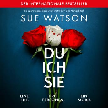 [German] - Du, ich, sie - Ein spannungsgeladener Psychothriller voller Nervenkitzel (Ungekürzt)