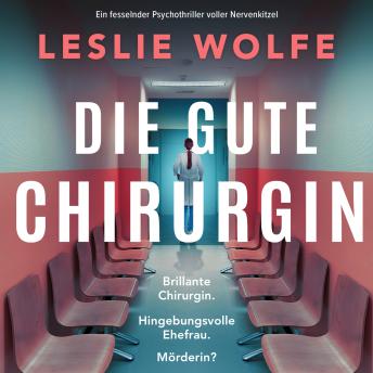 [German] - Die gute Chirurgin (Ungekürzt)