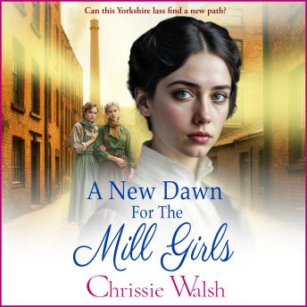 A New Dawn for the Mill Girls - The Lockwood Inheritance  (Unabridged)