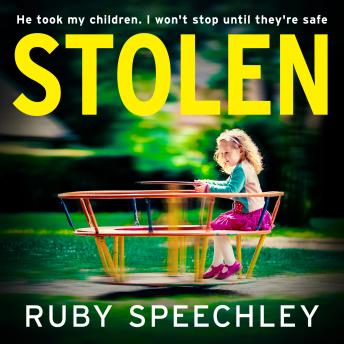 Stolen - A BRAND NEW gripping psychological thriller filled with family's secrets from Ruby Speechley: just who can you trust? (Unabridged)