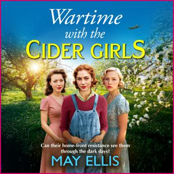 Wartime with the Cider Girls - Cider Girls (Unabridged)