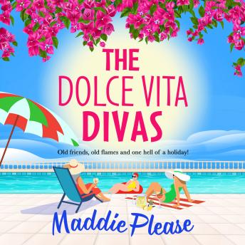 The Dolce Vita Divas - A BRAND NEW brilliantly funny feel-good read from Maddie Please (Unabridged)