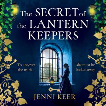 The Secret of the Lantern Keepers -  A BRAND NEW haunting gothic tale of visions, murder and secrets from Jenni Keer(Unabridged)