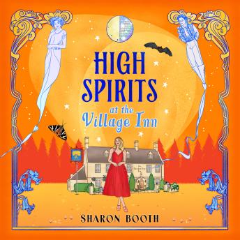High Spirits at The Village Inn - Ghosts of Rowan Vale - The BRAND NEW enchanting Cotswolds romance from Sharon Booth for 2026, Book 4 (Unabridged)