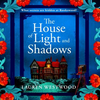 The House of Light and Shadows - A BRAND NEW captivating historical mystery from Lauren Westwood for 2025 (Unabridged)