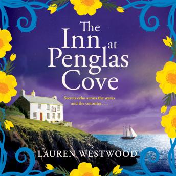 The Inn at Penglas Cove - A BRAND NEW sweeping Cornish mystery of doomed love from Lauren Westwood (Unabridged)