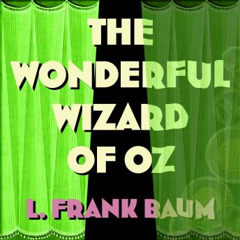 The Wonderful Wizard of Oz: Oz: Book #1