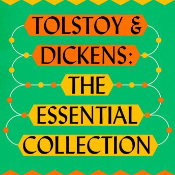 Leo Tolstoy & Charles Dickens: The Ultimate Collection: War & Peace, Anna Karenina, Hadji Murat, The Death of Ivan Ilyich, The Kingdom of God Is Within You, Great Expectations, Nicholas Nickleby, David Copperfield, A Christmas Carol, & Night Walks