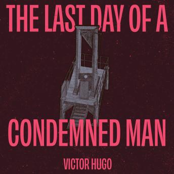 The Last Day of a Condemned Man