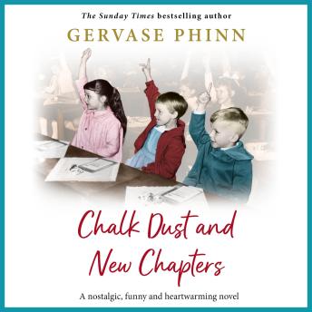 Chalk Dust and New Chapters  - A BRAND NEW charming 1950s Yorkshire tale of compassion, community and romance (Unabridged)