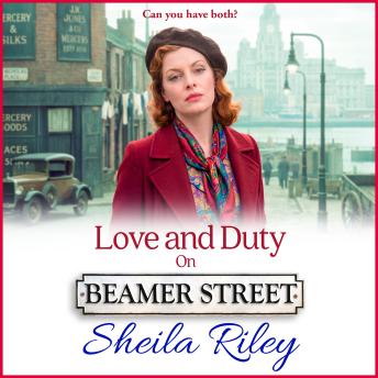 Love and Duty on Beamer Street - Beamer Street - A heartbreaking 1930s community saga from Sheila Riley, Book 5 (Unabridged)