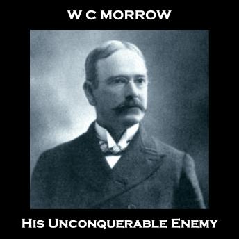 His Unconquerable Enemy -- W C Morrow episode artwork