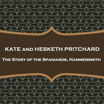 The Story of the Spaniards, Hammersmith