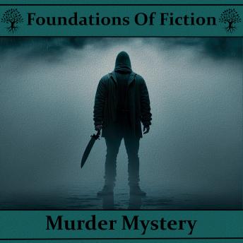 The Foundations of Fiction - The Murder Mystery