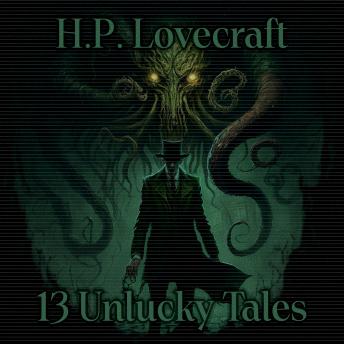 13 Unlucky Tales of H P Lovecraft