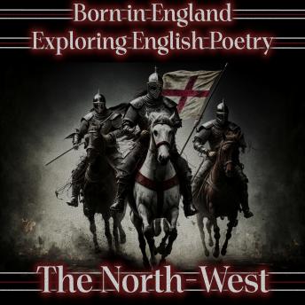 Born in England – Exploring English Poetry - The North-West