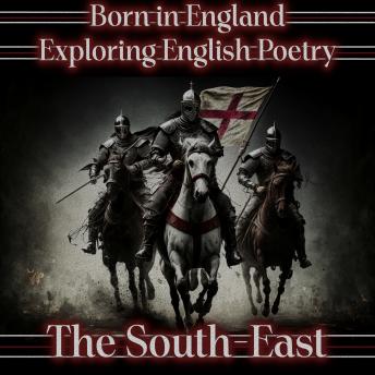 Born in England – Exploring English Poetry - The South-East