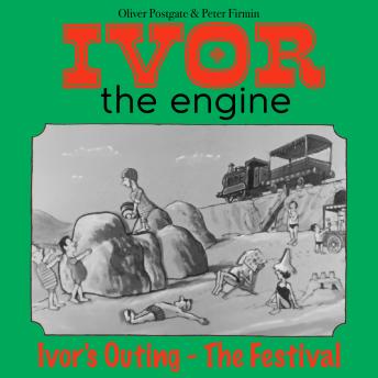 Ivor the Engine - Original Black & White Stories (1959–1962): 2. Ivor's Outing - The Festival (Minor Source Noise)