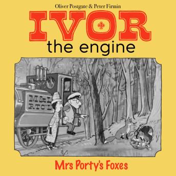 Ivor the Engine - Original Black & White Stories (1959–1962): 8. Mrs Porty's Foxes