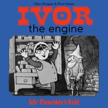 Ivor the Engine - Original Black & White Stories (1959–1962): 12. Mr Dinwiddy's Gold (Minor Source Noise)