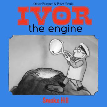 Ivor the Engine - Original Black & White Stories (1959–1962): 14. Smoke Hill