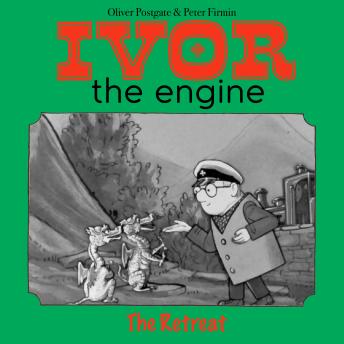 Ivor the Engine - Original Black & White Stories (1959–1962): 18. The Retreat