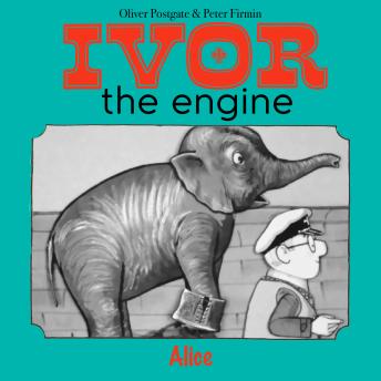 Ivor the Engine - Original Black & White Stories (1959–1962): 21. Alice