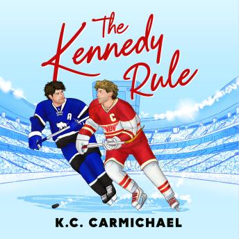 The Kennedy Rule: An addictive rivals-to-lovers MM hockey romance