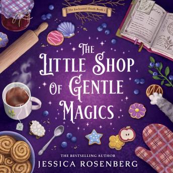 The Little Shop of Gentle Magics: A witchy cozy fantasy set in a magical Scottish teashop