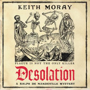 Desolation - A Ralph de Mandeville Mystery - a chilling tale of death and deceit in plague-stricken York (Unabridged)
