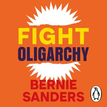 Fight Oligarchy: Where We Go From Here - Bernie Sanders Fight Oligarchy: Where We Go From Here - Bernie Sanders
