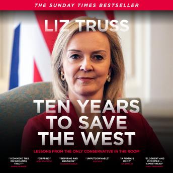 Ten Years to Save the West: Lessons from the only conservative in the room