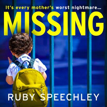 Missing - A BRAND NEW totally unputdownable, gripping psychological thriller from Ruby Speechley for 2023 (Unabridged)