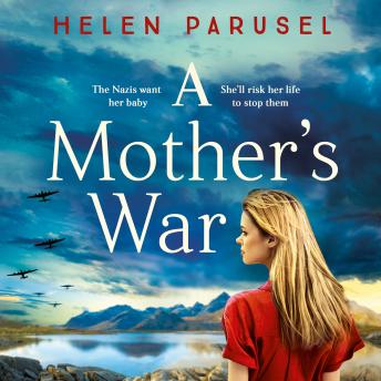 A Mother's War - A BRAND NEW gripping WW2 historical novel from Helen Parusel for 2023 (Unabridged)