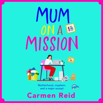 Mum on a Mission - A funny, uplifting women's fiction novel from Carmen Reid (Unabridged)