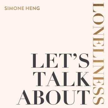 Let's Talk About Loneliness: The Search for Connection in a Lonely World