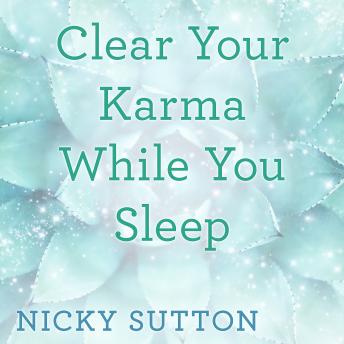 Clear Your Karma While You Sleep