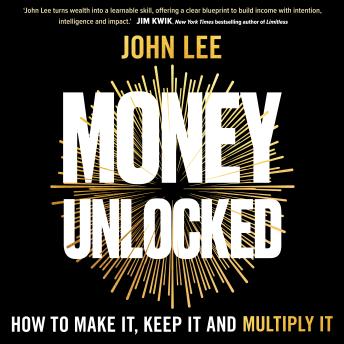 Money Unlocked: How to Make It, Keep It and Multiply It: THE NEW YORK TIMES BESTSELLER