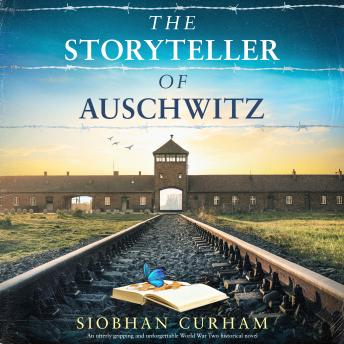 The Storyteller of Auschwitz: An utterly gripping and unforgettable World War Two historical novel