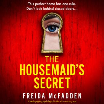 The Housemaid's Secret: A totally gripping psychological thriller with a shocking twist