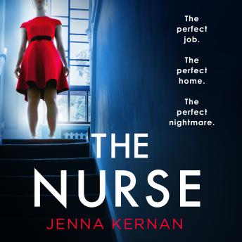 The Nurse: A completely unputdownable psychological thriller with a jaw-dropping twist