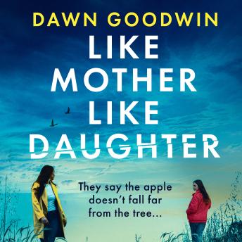 Like Mother, Like Daughter: An unputdownable, thought-provoking must-read thriller for 2026