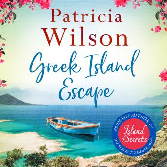 Greek Island Escape: The perfect holiday read, Audio book by Patricia Wilson