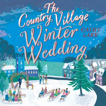 The Country Village Winter Wedding: A cosy feel-good wintry read (The Country Village Series book 3)