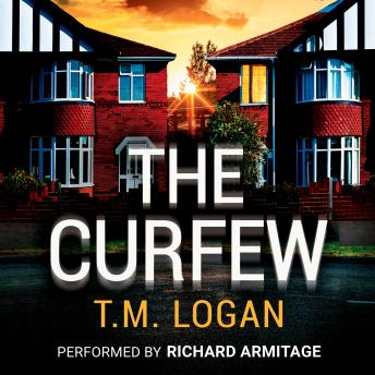 Curfew: The utterly gripping Sunday Times bestselling thriller from the author of Netflix hit THE HOLIDAY, Audio book by T.M. Logan