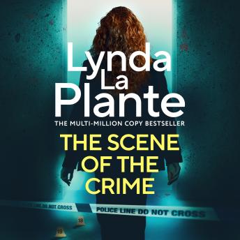The Scene of the Crime: The instant Sunday Times bestselling Richard and Judy book club pick from the Queen of Crime Drama